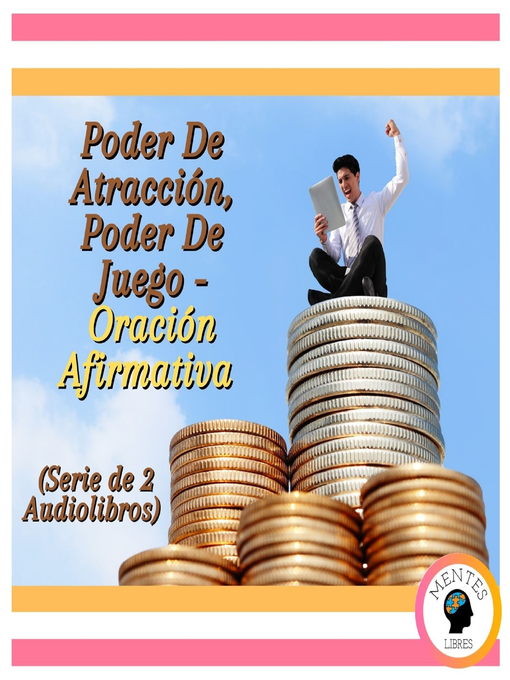 Title details for Poder De Atracción, Poder De Juego--Oración Afirmativa (Serie de 2 Audiolibros) by MENTES LIBRES - Available